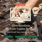 Yeni Kentlinin Ekolojik Yaşam Rehberi